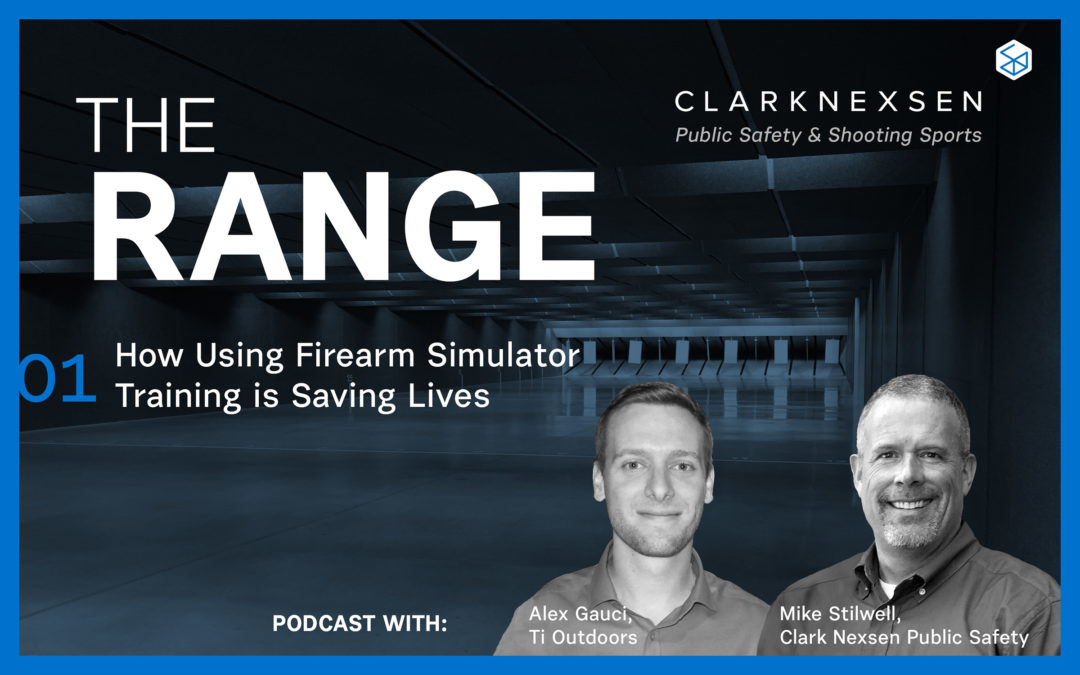 The Range Podcast 01: How Using Firearm Simulator Training is Saving Lives