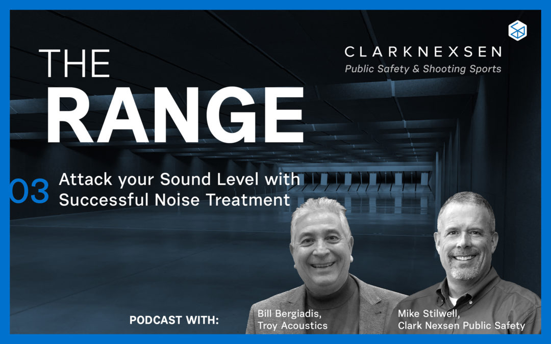 The Range Podcast 03: Attack your Sound Level with Successful Noise Treatment